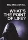What's The Point of Life?  (value pack of 10)  VPK