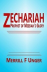 Zechariah: Prophet of Messiah's Glory - CCS