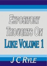 Expository Thoughts on Luke Volume 1  (KJV Edition) - CCS