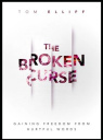 The Broken Curse: Gaining Freedom from Hurtful Words