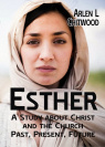 Esther: A Study About Christ and the Church, Past, Present, Future - CCS