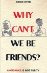 Why Can't We Be Friends? Avoidance Is Not Purity