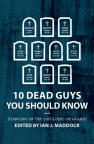 10 Dead Guys You Should Know, Standing on the Shoulders of Giants 
