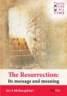 Resurrection - Its Message and Meaning - Easter
