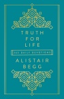 Truth for Life - Volume 1: 365 Daily Devotions 