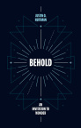 Behold, An Invitation to Wonder