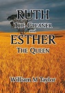 Ruth the Gleaner and Esther the Queen - CCS 
