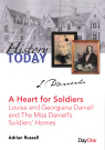 History Today: A Heart for Soldiers, A Louisa & Georgiana Daniell and The Miss Daniell's Soldiers' Homes