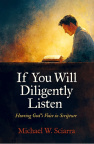 If You Will Diligently Listen - Hearing God's Voice in Scripture