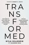TransFormed - The Power of God's Word and God's People in One Woman's Journey Through Gender Confusion