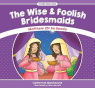 The Wise And Foolish Bridesmaids: Matthew 25: Be Ready - SFJ