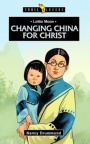 Changing China For Christ - Lottie Moon - Trailblazers