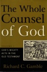 The Whole Counsel of God, God's Mighty Acts in the Old Testament  vol 1