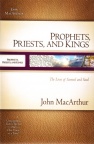 Prophets Priests and Kings - The Lives of Samuel and Saul Study Guide
