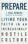 Prepare: Living Your Faith in an Increasingly Hostile Culture