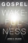 Gospel Wakefulness