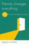 Eternity Changes Everything